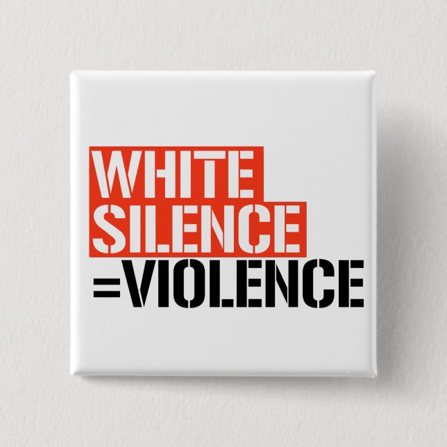 White silence is violence button (Front)