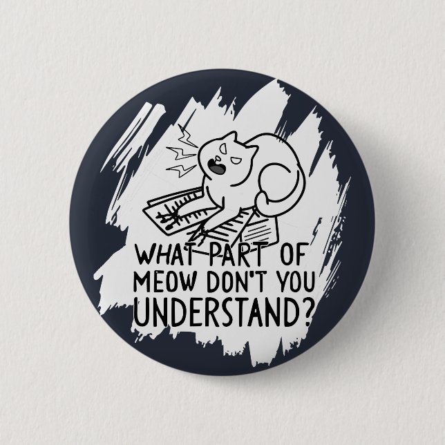 White Splash Funny Cat Quote Button (Front)