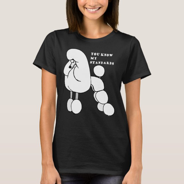 White Standard Poodle Especially For Poodle Lovers T-Shirt (Front)