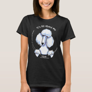 White Standard Poodle Its All About Me Fitted T-Shirt