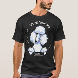 White Standard Poodle Its All About Me Fitted T-Shirt