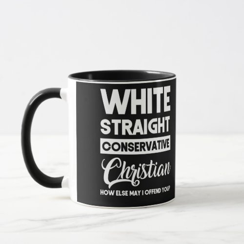 White Straight Conservative Christian Offensive Mug