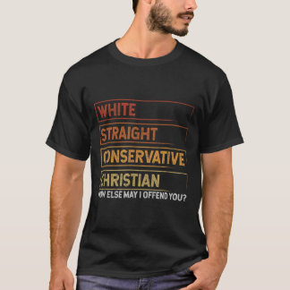 White Straight Conservative Christian Patriotic Ch T-Shirt