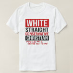 WHITE STRAIGHT CONSERVATIVE CHRISTIAN T-Shirt