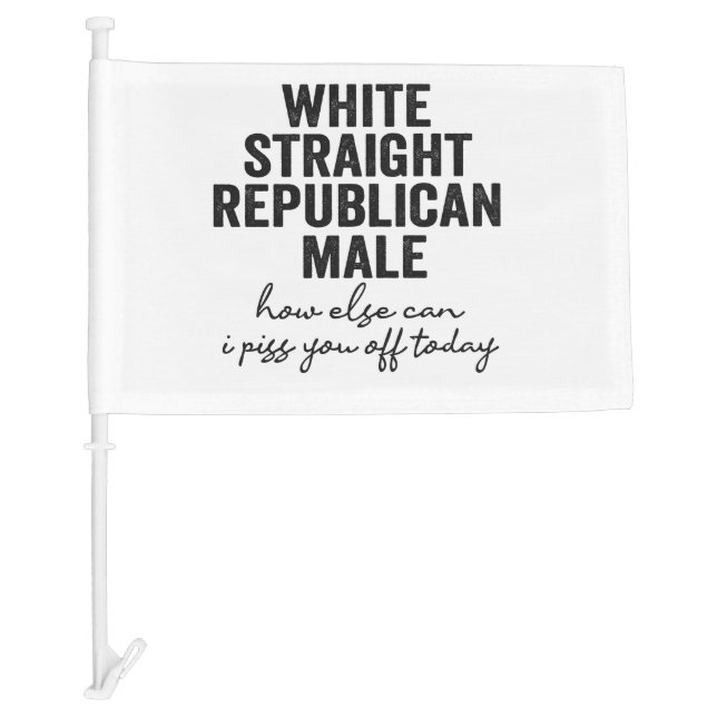 White Straight Republican Male Funny Republic  Car Flag (Front)
