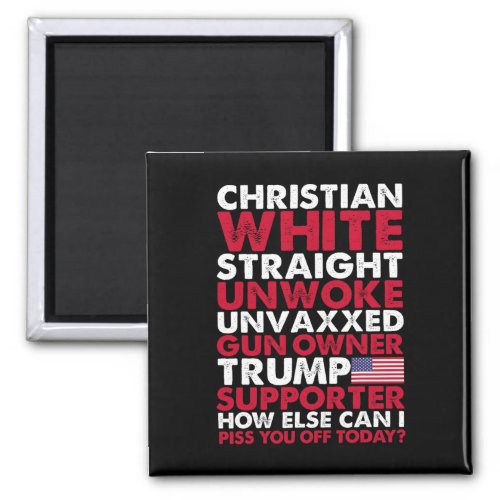 White Straight Unwoke Unvaxxed Trump Supporter Usa Magnet