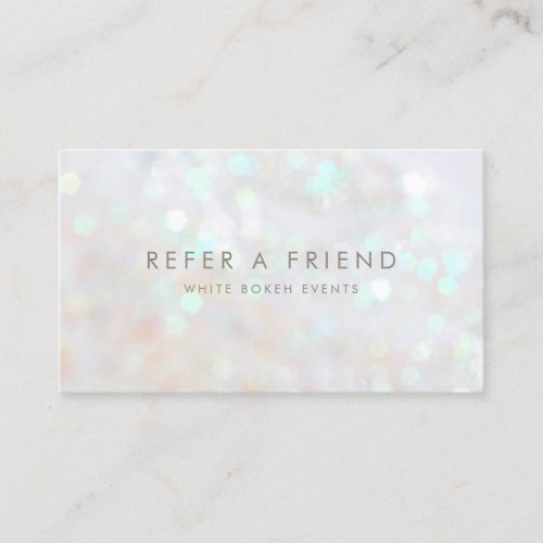 White Subtle Glitter Bokeh Refer a Friend Card