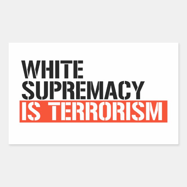 White supremacy is terrorism rectangular sticker (Front)