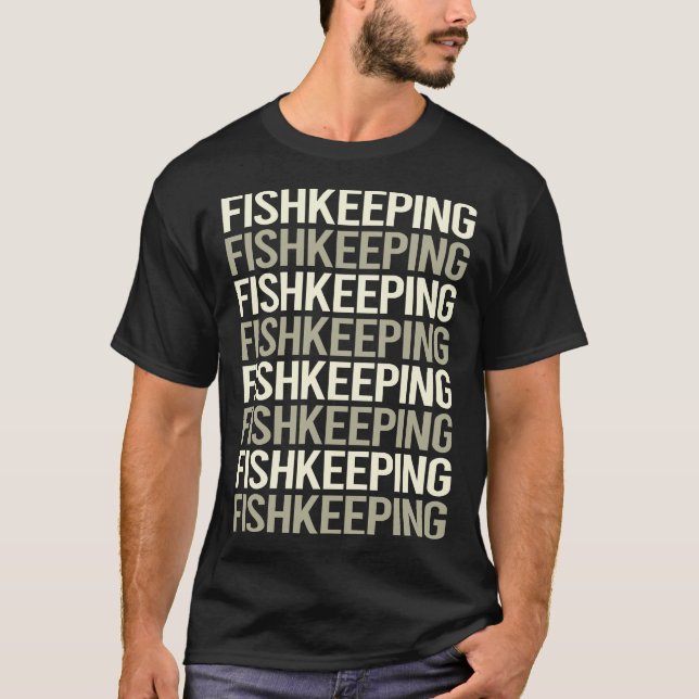 White Text Fishkeeping Fishkeeper Fish Keeping T-Shirt (Front)