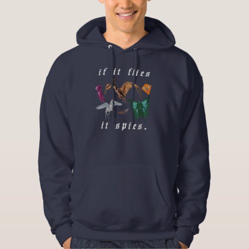WHITE TEXT _ IF IT FLIES IT SPIES HOODIE