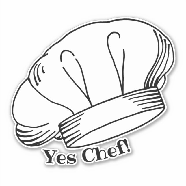 White Toque Blanche Chefs Hat Yes Chef Quote Sticker (Front)