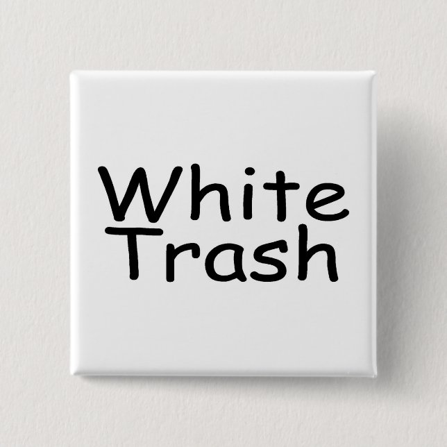 White Trash Button (Front)