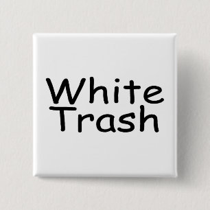 White Trash Button