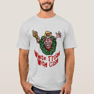 White Trash Cash T-Shirt