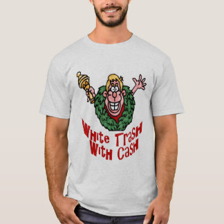 White Trash Cash T-Shirt