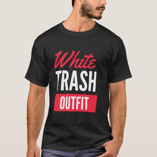 white trash outfit white trash redneck redneck  T_Shirt