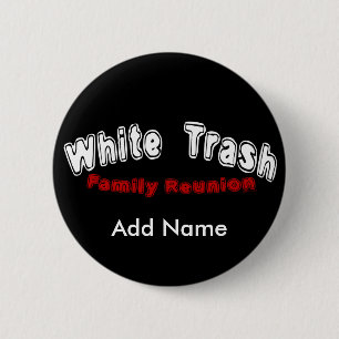 White Trash Reunion Button