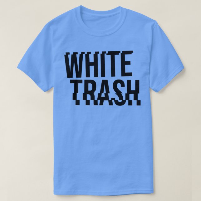 WHITE TRASH T-Shirt (Design Front)