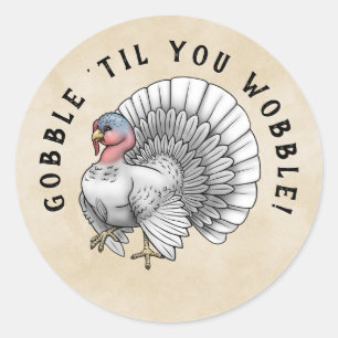 White Turkey "Gobble til you wobble!" Thanksgiving Classic Round Sticker