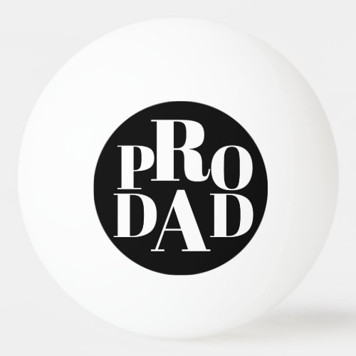 White Typography on Black Pro Dad Ping Pong Ball