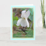 White Violet Daughter-in-Law Birthday Card<br><div class="desc">This white violet was growing wild beside a Cape Cod woods.</div>