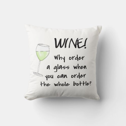 White Wine Order Bottle Funny Word Text Saying Art Throw Pillow