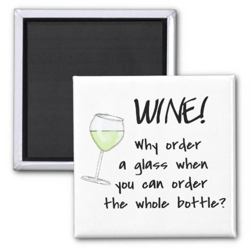 White Wine Order Whole Bottle Funny Text Word Art Magnet