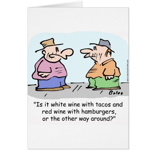 White wine with tacos, red wine with hamburgers co card