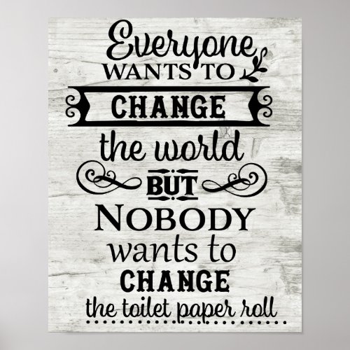 White Wood Look Change the Toilet Paper Bathroom Poster