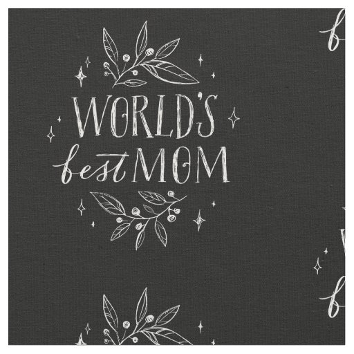 white worlds best mom mothers day fabric