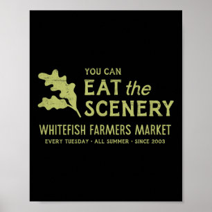 Whitefish Farmers Market - You Can Eat The Scenery Poster