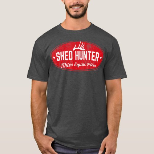 Whitetail Antler Shed Hunter Miles Equal Piles T_Shirt