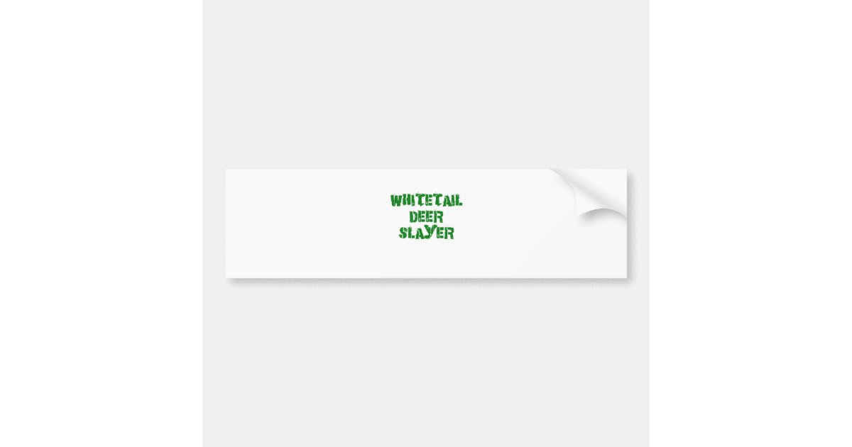 Whitetail Deer Slayer Bumper Sticker | Zazzle