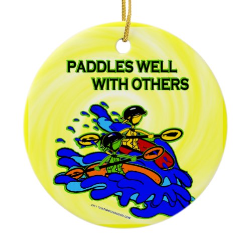 Whitewater Paddles Well With Others Ceramic Ornament
