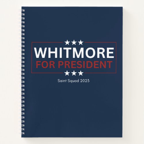 Whitmore for President Notebook