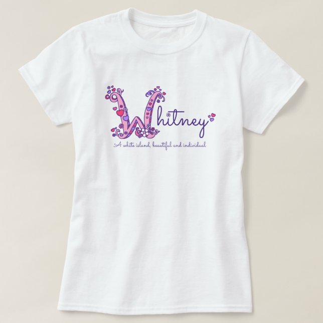 Whitney girls W name meaning custom t-shirt (Design Front)