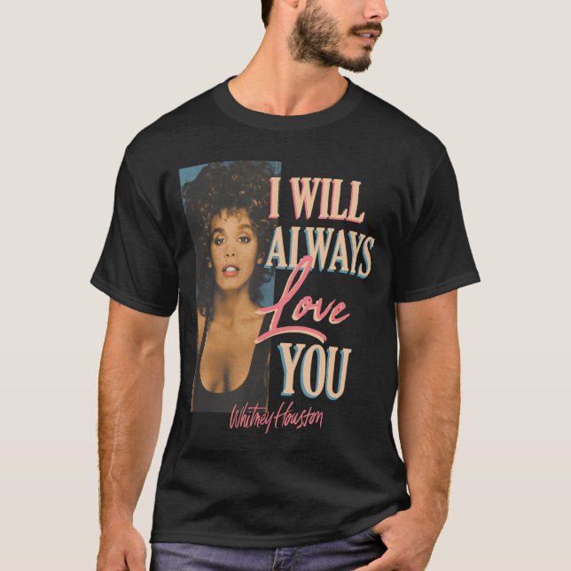 Whitney Houston I Will Always Love You T-Shirt (Front)