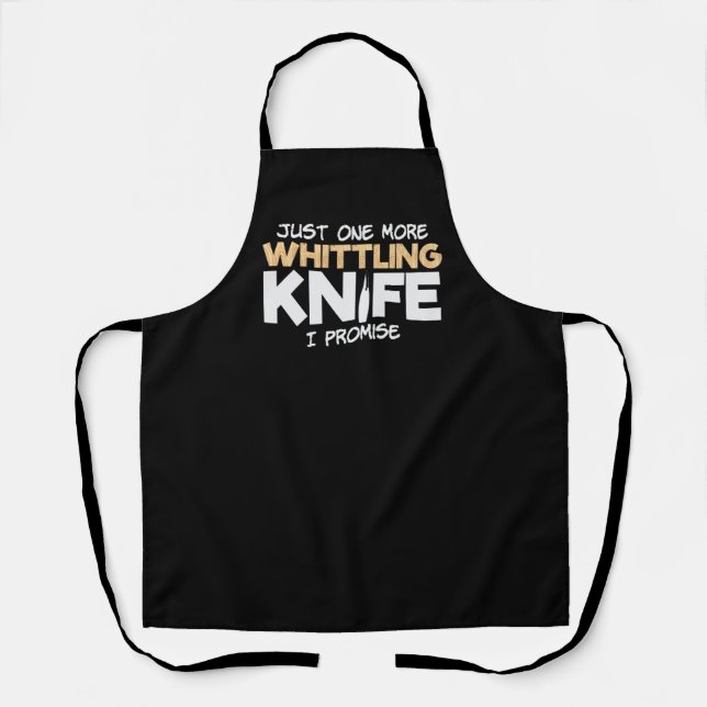 Whittling Knife Saying Joke Whittle Woodworking Apron (Front)