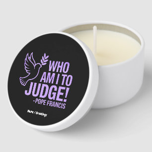 Who Am I to Judge Pope Francis Quote Inspiration Mini Candle Favors