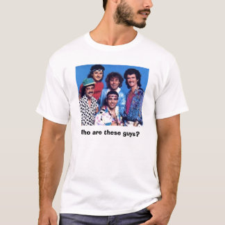  Who are these guys? T-Shirt