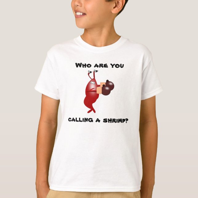 Who are you calling a shrimp? t-shirt (Front)