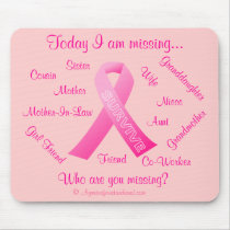 Who are you missing Pink Ribbon Mouse Pad