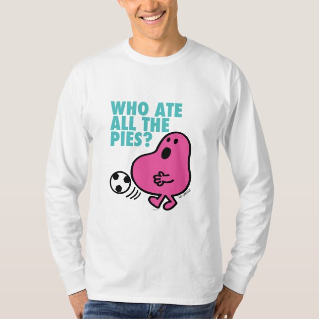 Who Ate All The Pies? T-Shirt (Front)