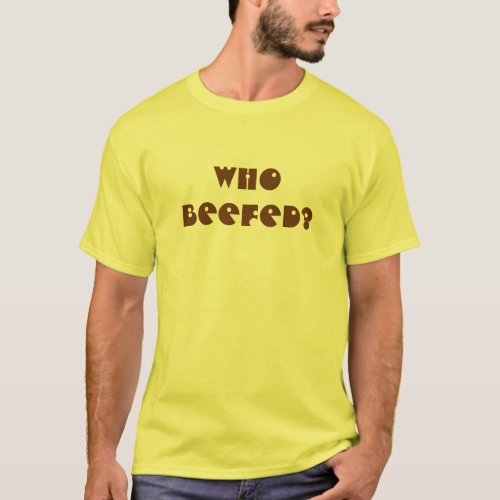 Who Beefed T_Shirt