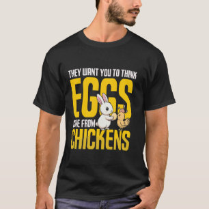 Who Came First Funny Chicken Easter Egg Conspiracy T-Shirt