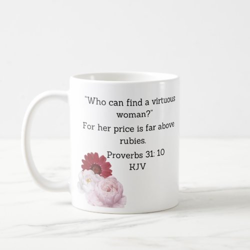 Who can find a virtuous woman  coffee mug