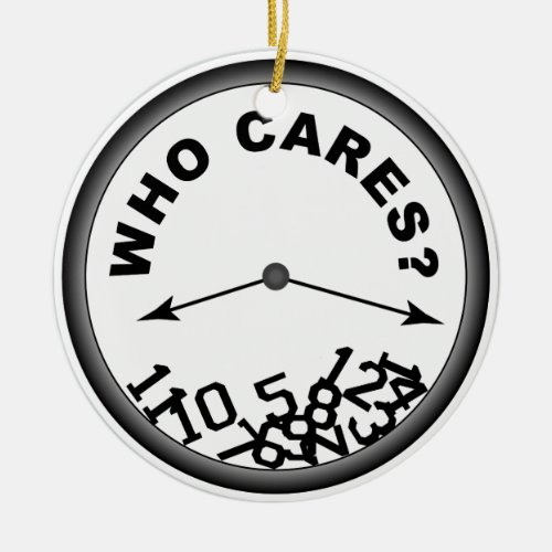 Who Cares Clock Ceramic Ornament