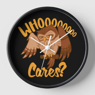 Who Cares Funny Carefree Cartoon Owl Drawing Clock