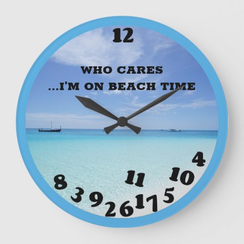 Who Cares Im on Beach Time Funny Ocean Large Clock