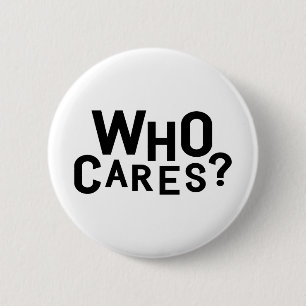 Who Cares? Pinback Button